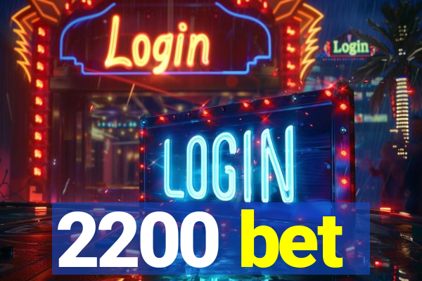 2200 bet
